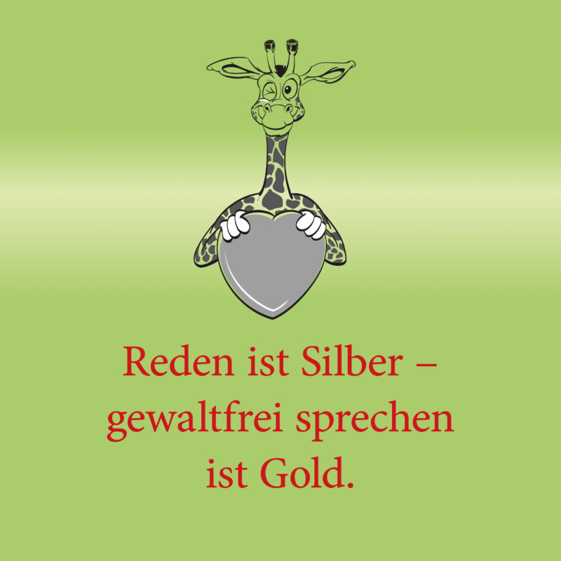 Reden ist Silber - gewaltfrei sprechen ist Gold.
