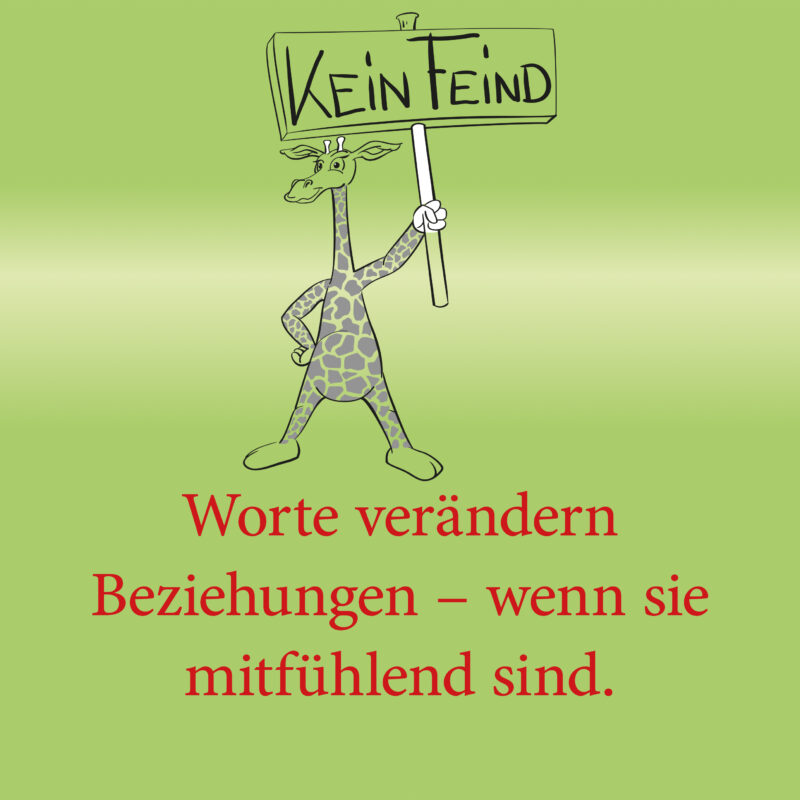 Worte verändern Beziehungen - wenn sie mitfühlend sind.