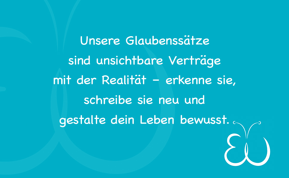Unsere Glaubenssätze sind unsichtbare Verträge mit der Realität - erkenne sie, schreibe sie neu und gestalte dein Leben bewusst.